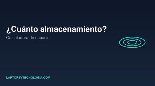 ¿Cuánto almacenamiento necesitas de verdad? Calculadora